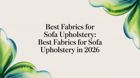 Best Fabrics for Sofa Upholstery: best fabrics for sofa upholstery in 2026 - Fluent Trends