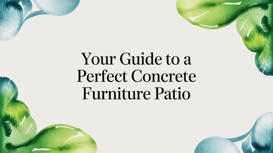 Your Guide to a Perfect Concrete Furniture Patio: A minimalist editorial banner featuring lush watercolor palm leaves framing the article title.