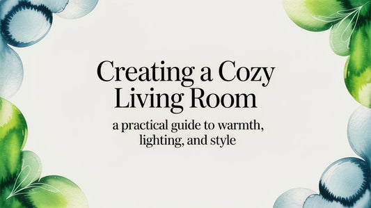 Creating a cozy living room: a practical guide to warmth, lighting, and style