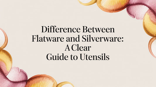 Difference Between Flatware and Silverware: A Clear Guide to Utensils