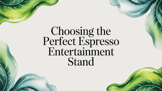Choosing the Perfect Espresso Entertainment Stand - Fluent Trends