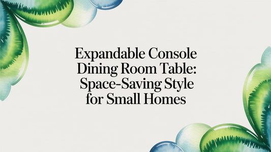 Expandable Console Dining Room Table: Space-Saving Style for Small Homes - Fluent Trends