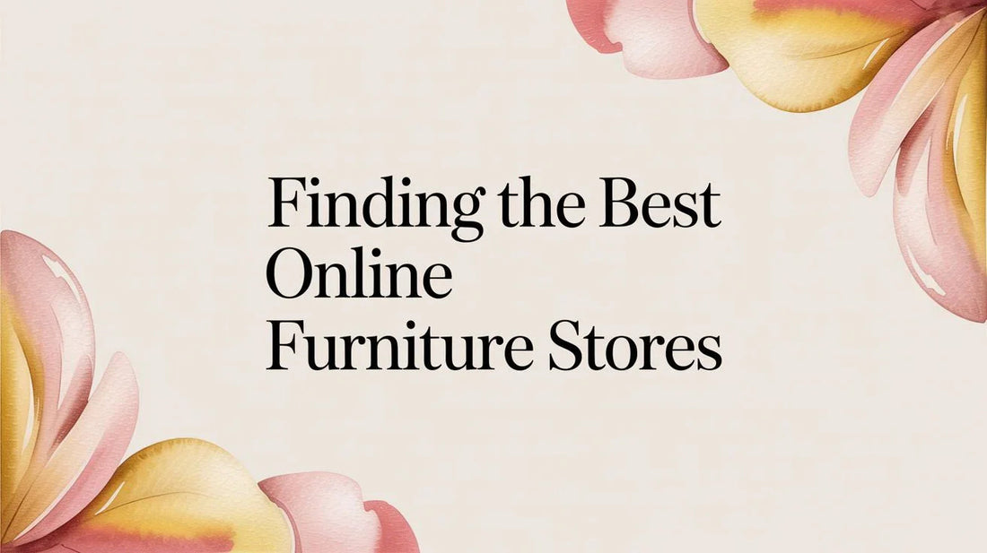 Finding the Best Online Furniture Stores text with pink and yellow floral corner accents