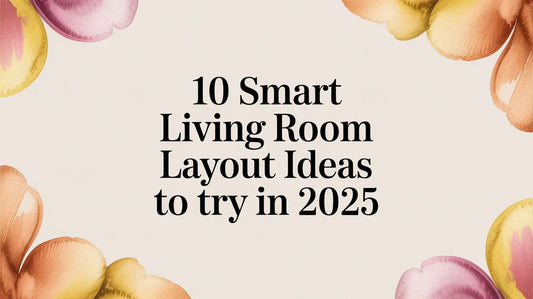 10 smart living room layout ideas 2025 text on beige background with floral corners