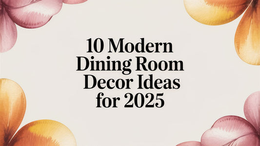 10 Modern Dining Room Decor Ideas for 2025 - Fluent Trends
