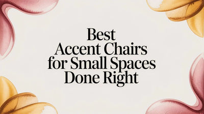 Best Accent Chairs for Small Spaces Done Right