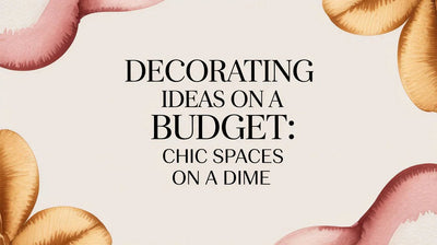 Decorating Ideas On A Budget: Chic Spaces On A Dime