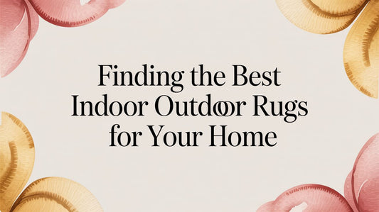 Finding the Best Indoor Outdoor Rugs for Your Home