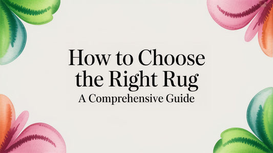 How to Choose the Right Rug a Comprehensive Guide
