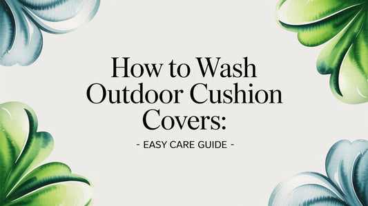 How to wash outdoor cushion covers: Easy Care Guide