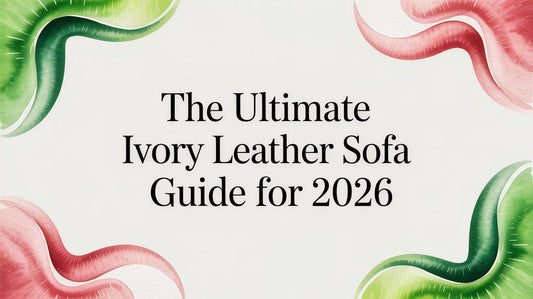 The Ultimate Ivory Leather Sofa Guide for 2026