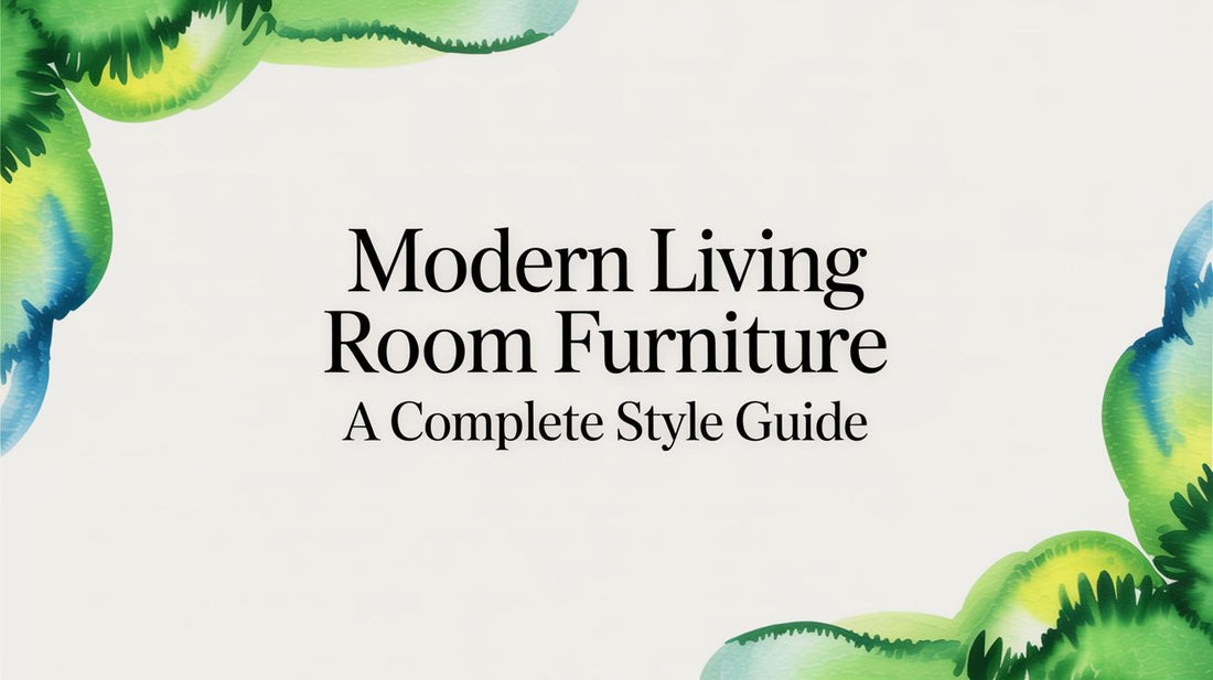 Modern Living Room Furniture A Complete Style Guide