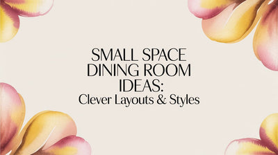 Small Space Dining Room Ideas: Clever Layouts & Styles