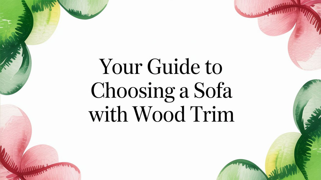 Your Guide to Choosing a Sofa With Wood Trim