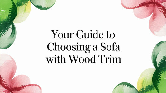 Your Guide to Choosing a Sofa With Wood Trim