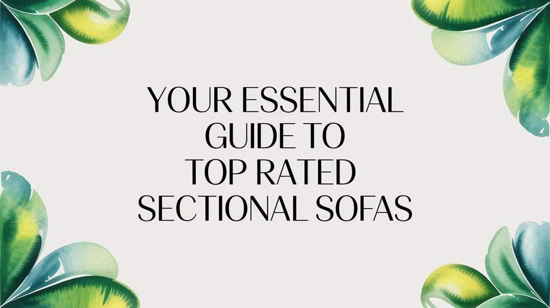 Your Essential Guide to Top Rated Sectional Sofas - Fluent Trends